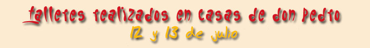 Talleres realizados en Casas de Don Pedro - 12 y 13 de julio