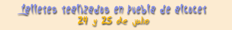 Talleres realizados en Puebla de Alcocer - 24 y 25 de julio