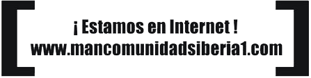 Estamos en Internet, www.mancomunidadsiberia1.com Estamos en Internet, www.mancomunidadsiberia1.com