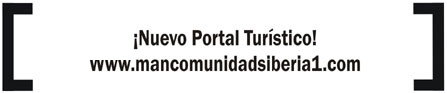 Nuevo Portal Turístico, www.mancomunidadsiberia1.com Nuevo Portal Turístico, www.mancomunidadsiberia1.com